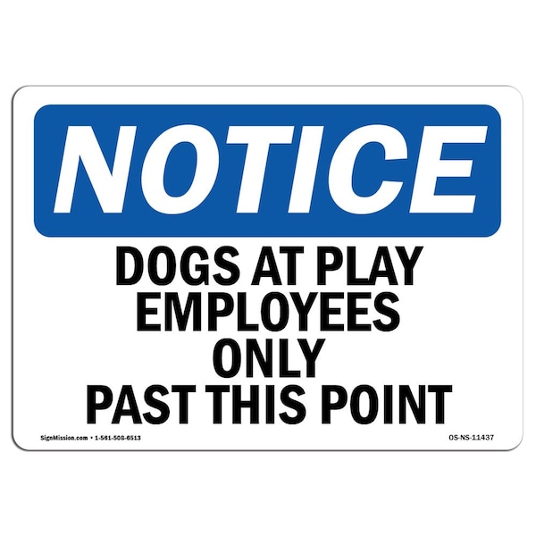 Signmission OSHA Notice Sign, 5" Height, 7" Width, Dogs At Play Employees Only Past This Point Sign, Landscape OS-NS-D-57-L-11437 - main